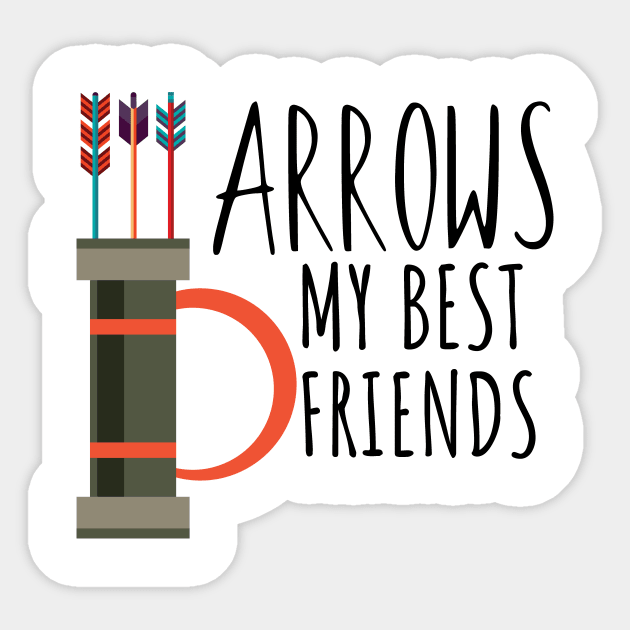 Archery arrows my best friends Sticker by maxcode